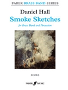 Smoke Sketches [Brass Band] by Hall Daniel for Score
