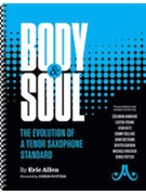 Body & Soul - The Evolution of a Tenor Saxophone Standard by Allen Eric for T Sax Method