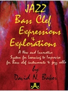 Jazz Bass Clef Expressions & Explorations [Bass Clef Instruments (& Cello)] by for Book