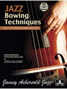 Jazz Bowing Techniques / Improvising Bass by Goldsby John for Bass