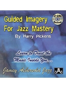 Guided Imagery for Jazz Mastery by Harry Pickens for 2 CDs