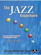 The Jazz Repertoire - Selecting Understanding and Remembering Tunes by Coker Jerry for Text