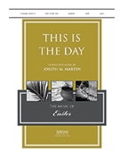 This Is The Day by Martin Joseph M - Martin Joseph M - for SATB