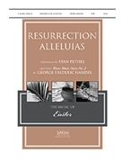 Resurrection Alleluias by Handel George Frideric - Pethel Stan - for SATB