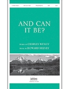 And Can It Be by Helvey Howard - Howard Helvey - for SATB