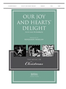 Our Joy And Heart's Delight by - Harlan and Greer - for SATB