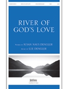 River Of God's Love by Dengler Lee - Dengler Lee - for SATB
