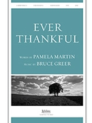 Ever Thankful by Greer Bruce for SATB