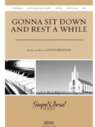 Gonna Sit Down And Rest Awhile by Drennan Patti - Drennan Patti - for SATB