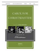 Carol For Christmastide by Pethel Stan - Stan Pethel - for SATB