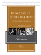 How Far Is It To Bethlehem/infant Holy.. by - Sterling Robert - for SATB (...infant Lowly)