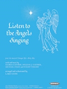 Listen to the Angels Singing by Gaither Bill and Gloria - Lari Goss - for SATB
