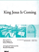 King Jesus Is Coming by Binion and Wilkinson - Russell Mauldin - for SATB