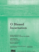 O Blessed Incarnation by Farren and Riddle - Mark McClure - for SATB