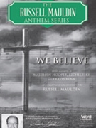 We Believe by Hooper Fike and Ryan - Mauldin Russell - Newsboys for SATB