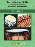 Petite Mallet Suite by Montecalvo Albert for Mallet and Piano
