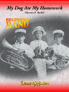 My Dog Ate My Homework by Barber Clarence E for Concert Band