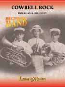 Cowbell Rock by Bradley Douglas A for Concert Band