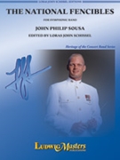 The National Fencibles by Sousa John Philip - Schissel Loras John - for Concert March