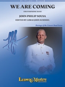 We Are Coming by Sousa John Philip - Schissel Loras John - for Concert March