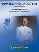Powhatan's Daughter by Sousa John Philip - Schissel Loras John - for Concert March