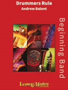Drummers Rule by Balent Andrew for Solo / Ensemble w/ Band