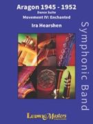 Aragon 1945 - 1952 (4. Enchanted) by Hearshen Ira for Concert Band