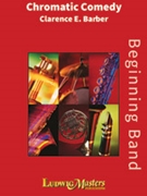 Chromatic Comedy by Barber Clarence E for Concert Band