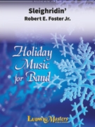 Sleighridin' [Concert Band] by Foster Robert E for Conductor Score and Parts