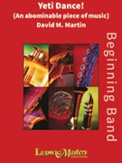 Yeti Dance (An Abominable Piece of Music) by Martin David for Concert Band