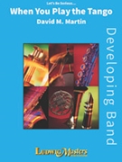 When You Play the Tango (Let's Be Serious) [Concert Band] by Martin David M for Conductor Score and Parts