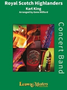 Royal Scotch Highlanders [Concert Band] by Karl King - Milford Gene - for Conductor Score and Parts