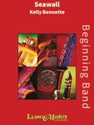 Seawall [Beginning Band] by Kelly Bennette for Conductor Score and Part(s)
