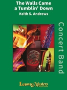 The Walls Came A Tumblin' Down [Concert Band] by Andrews Keith S for Conductor Score and Parts