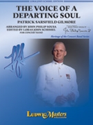 The Voice of a Departing Soul [Band] by Patrick Gilmore; John Philip Sousa - Loras John Schissel - for Conductor Score and Part(s)