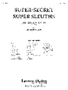 Super-Secret Super Sleuths [Concert Band]