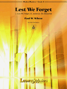 Lest We Forget by Whear Paul W for Full Orchestra