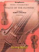 Waltz Of The Flowers by Tchaikovsky Pyotr Ilyich - Longfield Robert - for String Orchestra