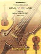 Gems Of Ireland by Herbert Victor - Schissel Loras John - for String Orchestra