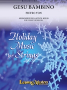 Gesu Bambino by Yon Pietro A - Krug Jason W - for String Orchestra