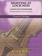 Sighting at Loch Ness by Hautzenroeder Gayley for String Orchestra