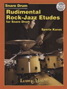 Rudimental Rock-jazz Etudes by Karas Sperie for Snare Drum Method