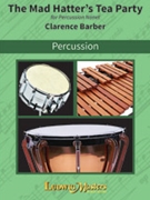 The Mad Hatter's Tea Party [Large Percussion Ensemble]