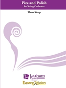 Pizz and Polish [String Orchestra] by Thom Sharp for Conductor Score and Parts