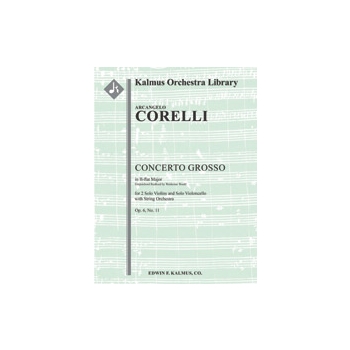 Concerto Grosso, Op. 6, No. 11 in B-flat [Str (2-2-2-1-1 in set): Vn(2) concertante: Vc concertante:
