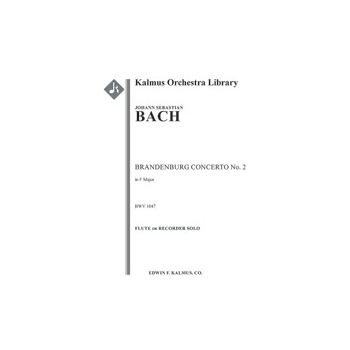 Brandenburg Concerto No. 2 in F, BWV 1047 [0.0.0.0: 0.0.0.0: Str (2-2-2-1-1): Hpchd: Solo Violin, So