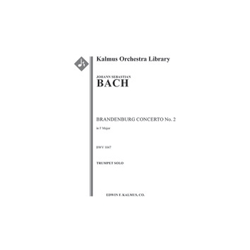 Brandenburg Concerto No. 2 in F, BWV 1047 [0.0.0.0: 0.0.0.0: Str (2-2-2-1-1): Hpchd: Solo Violin, So