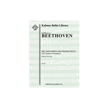Creatures of Prometheus, The (Die Geschoepfe des Prometheus), Op. 43 [2.2.2+BstHn.2: 2.2.0.0: Timp: