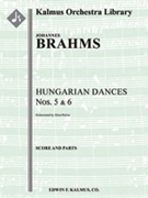 Hungarian Dances Nos. 5 and 6 [1+1, 2, 2, 2 - 4, 2, 3, 0, timp, perc, str]