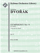 Symphony No. 9 in E minor: From the New World, Op. 95/ B. 178 [2, 2+1, 2, 2 - 4, 2, 3, 1, timp, perc